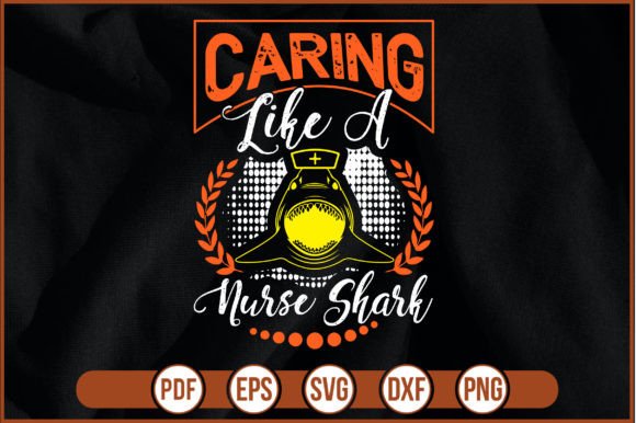 Caring Like a Nurse Shark Graphics for T-Shirt Designs