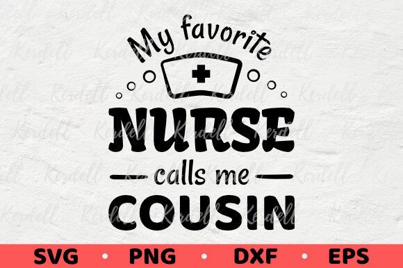 My Favorite Nurse Cousin Proud Graphics