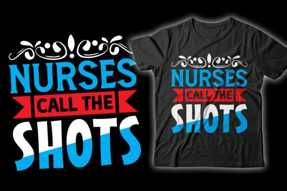 Nurses Call the Shots: Graphics for T-Shirt Designs
